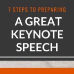 7 Steps To Preparing A Great Keynote Speech