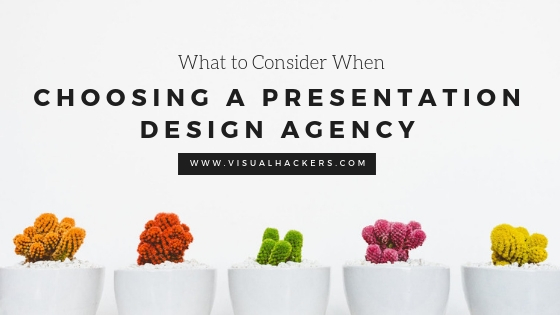 What to Consider When Choosing A Presentation Design Agency